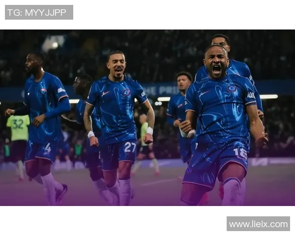 切尔西主场迎战马竞争夺晋级名额精彩对决即将上演